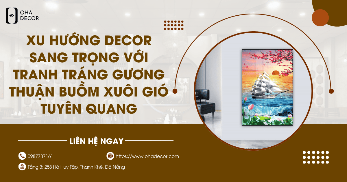 Xu hướng decor sang trọng với tranh tráng gương thuận buồm xuôi gió Tuyên Quang