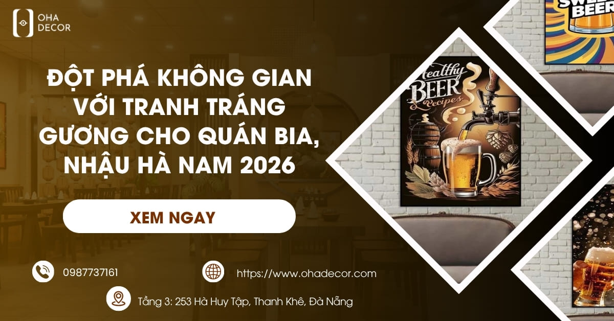 Tranh tráng gương cho quán bia, nhậu Hà Nam